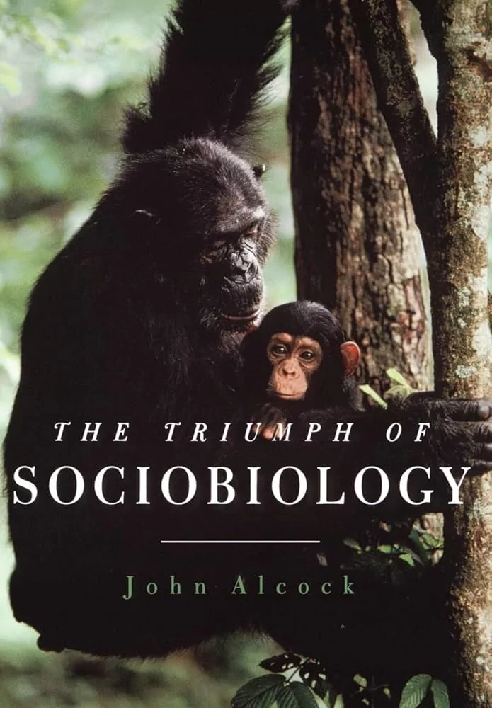 Book Review: The Triumph Of Sociobiology By John Alcock The Triumph Of Sociobiology